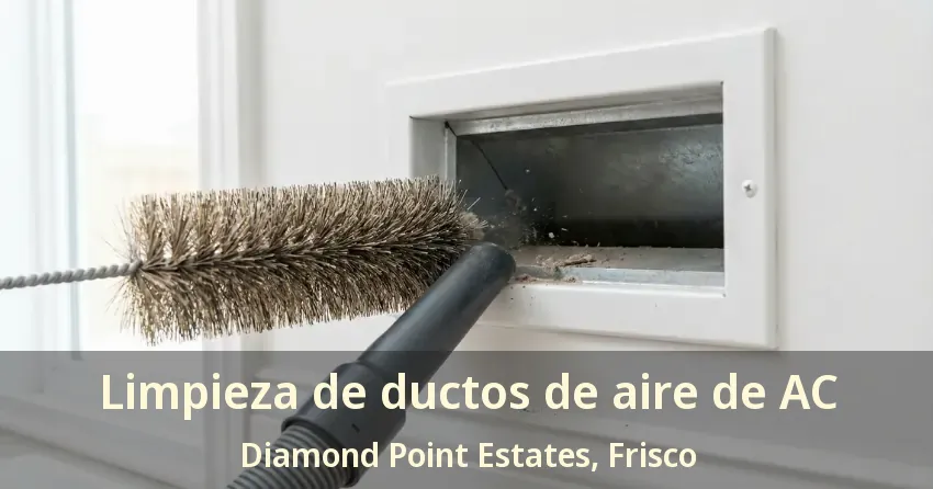 Limpieza de ductos de aire de AC Diamond Point Estates, Frisco - TX Limpieza de ductos de aire de AC Diamond Point Estates, Frisco - TX