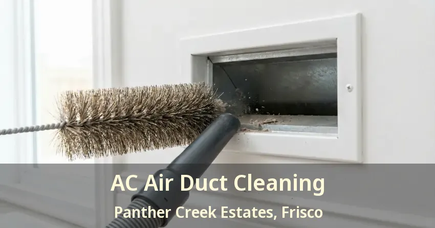 AC Air Duct Cleaning Panther Creek Estates, Frisco - TX