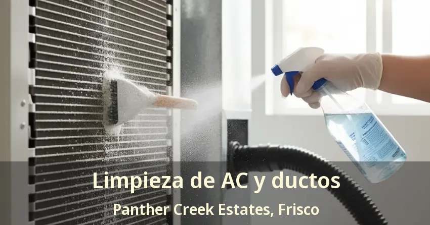Limpieza de AC y ductos Panther Creek Estates, Frisco - TX