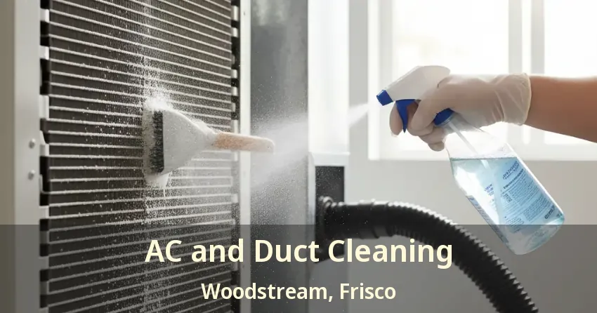AC and Duct Cleaning Woodstream, Frisco - TX AC and Duct Cleaning Woodstream, Frisco - TX