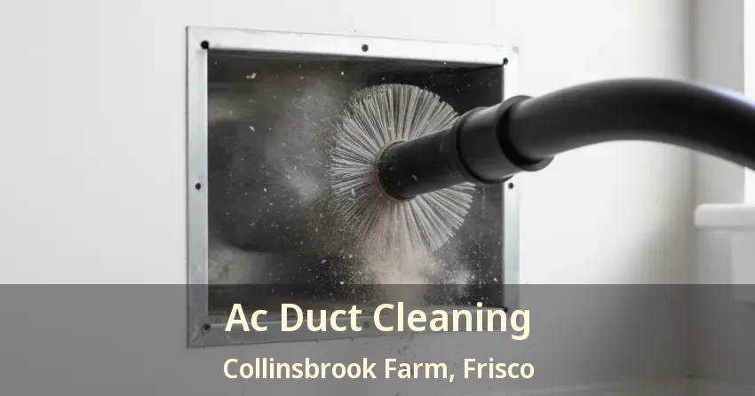Ac Duct Cleaning Collinsbrook Farm, Frisco - TX