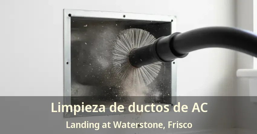 Limpieza de ductos de AC Landing at Waterstone, Frisco - TX Limpieza de ductos de AC Landing at Waterstone, Frisco - TX