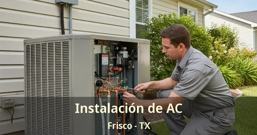 Instalación de AC Frisco - TX