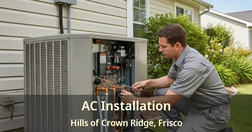 AC Installation Hills of Crown Ridge, Frisco - TX AC Installation Hills of Crown Ridge, Frisco - TX