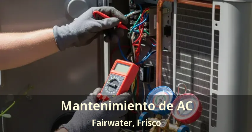 Mantenimiento de AC Fairwater, Frisco - TX Mantenimiento de AC Fairwater, Frisco - TX