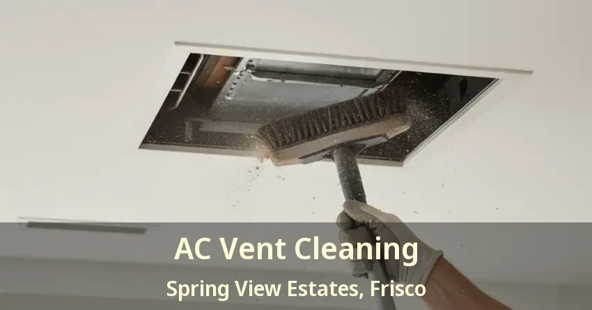 AC Vent Cleaning Spring View Estates, Frisco - TX