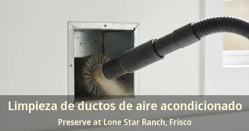 Limpieza de ductos de aire acondicionado Preserve at Lone Star Ranch, Frisco - TX