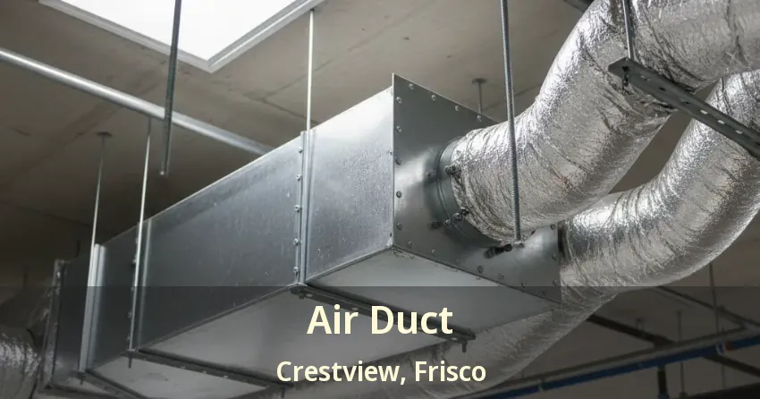 Air Duct Crestview, Frisco - TX