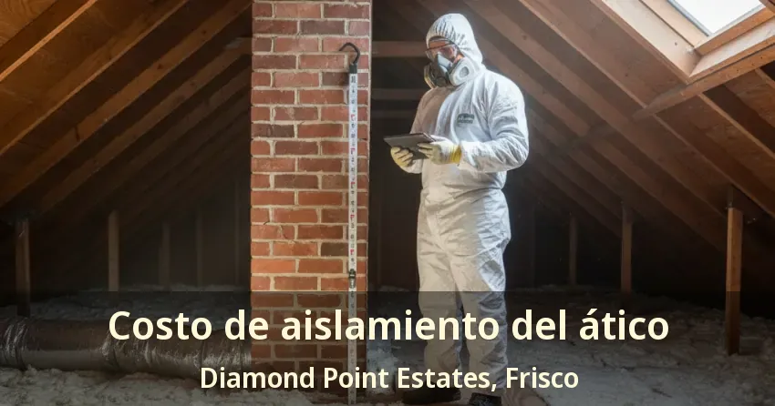 Costo de aislamiento del ático Diamond Point Estates, Frisco - TX Costo de aislamiento del ático Diamond Point Estates, Frisco - TX