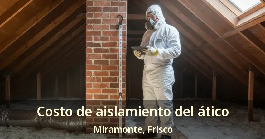 Costo de aislamiento del ático Miramonte, Frisco - TX Costo de aislamiento del ático Miramonte, Frisco - TX