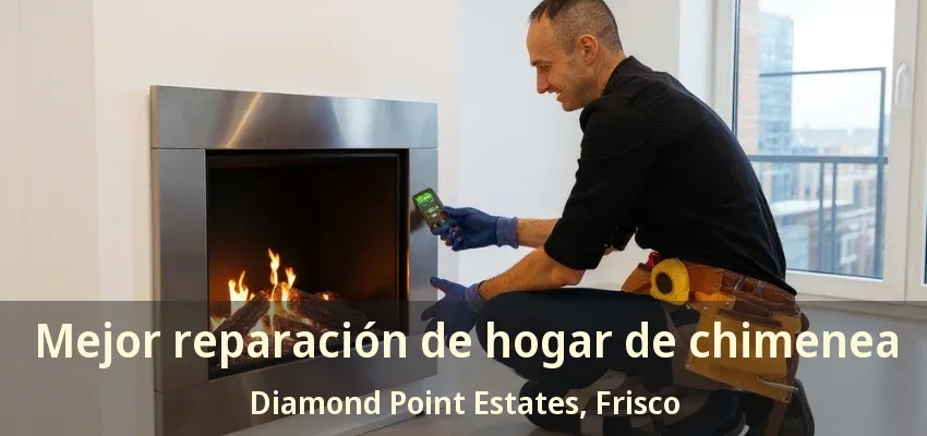 Mejor reparación de hogar de chimenea Diamond Point Estates, Frisco - TX
