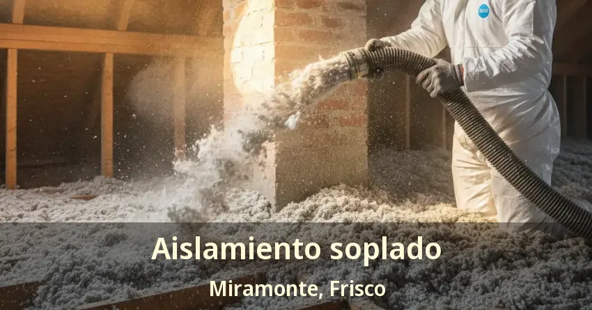 Aislamiento soplado Miramonte, Frisco - TX Aislamiento soplado Miramonte, Frisco - TX