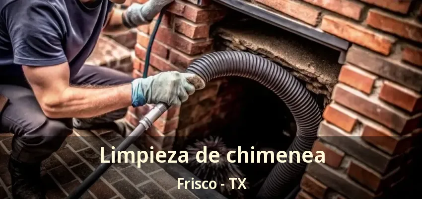 Limpieza de chimenea Frisco - TX Limpieza de chimenea Frisco - TX