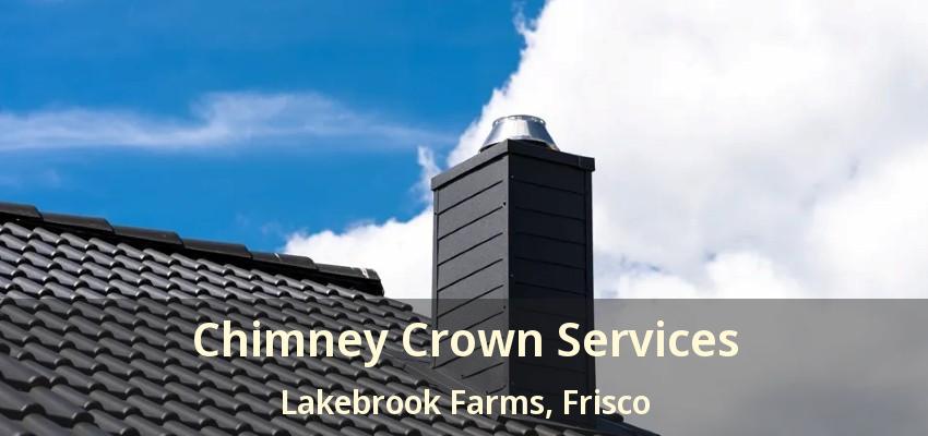 Chimney Crown Services Lakebrook Farms, Frisco - TX Chimney Crown Services Lakebrook Farms, Frisco - TX