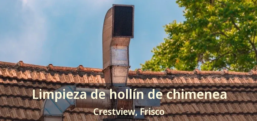 Limpieza de hollín de chimenea Crestview, Frisco - TX Limpieza de hollín de chimenea Crestview, Frisco - TX