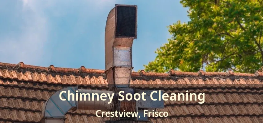 Chimney Soot Cleaning Crestview, Frisco - TX