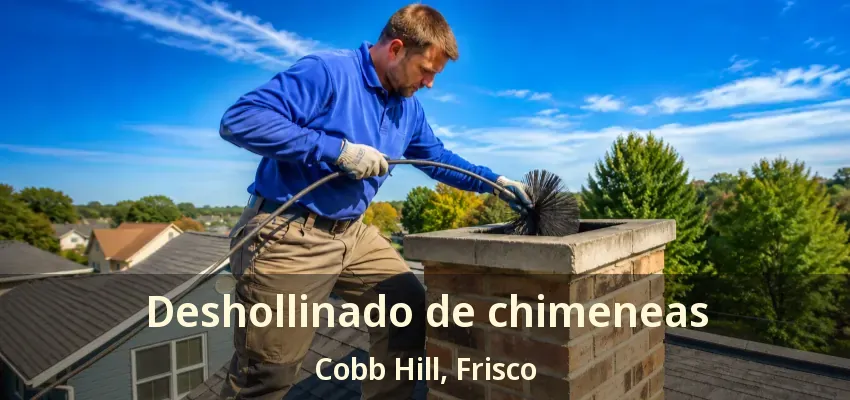 Deshollinado de chimeneas Cobb Hill, Frisco - TX Deshollinado de chimeneas Cobb Hill, Frisco - TX