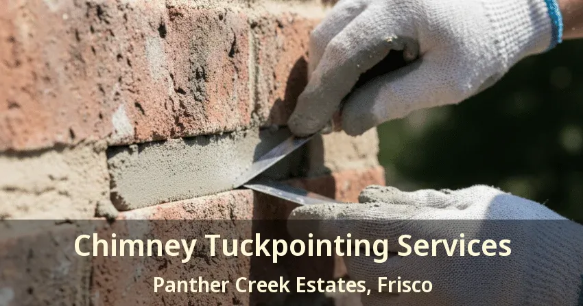 Chimney Tuckpointing Services Panther Creek Estates, Frisco - TX Chimney Tuckpointing Services Panther Creek Estates, Frisco - TX