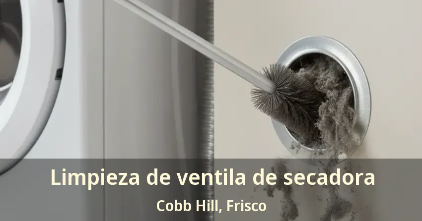 Limpieza de ventila de secadora Cobb Hill, Frisco - TX Limpieza de ventila de secadora Cobb Hill, Frisco - TX