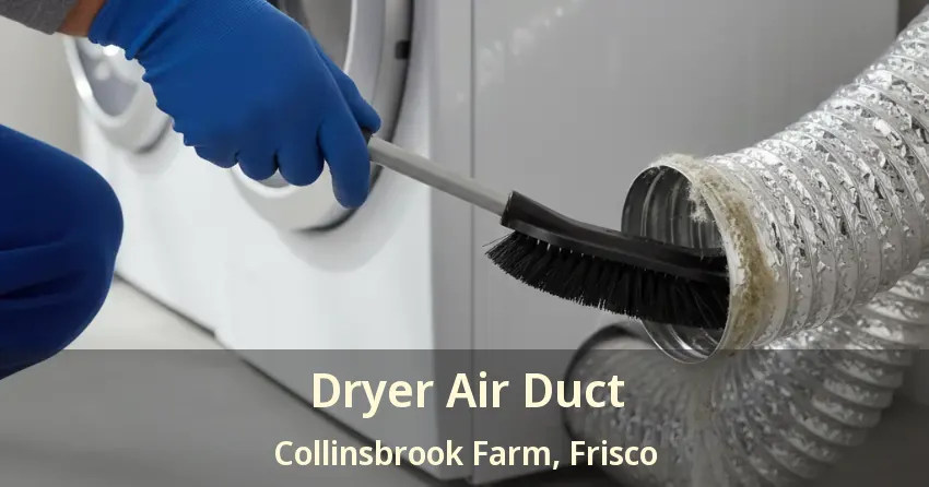Dryer Air Duct Collinsbrook Farm, Frisco - TX