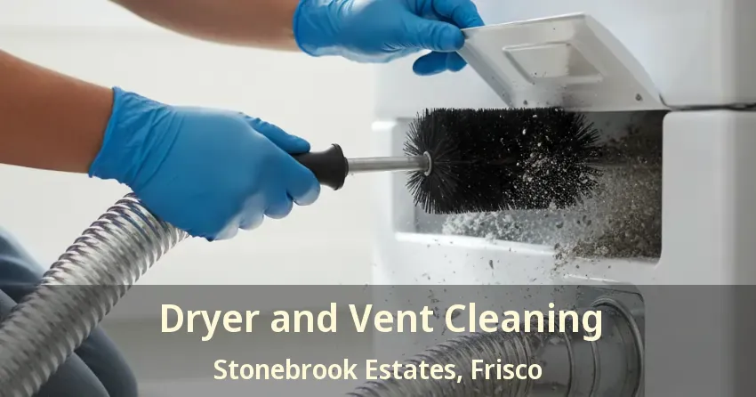 Dryer and Vent Cleaning Stonebrook Estates, Frisco - TX