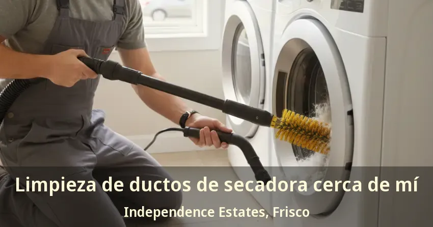 Limpieza de ductos de secadora cerca de mí Independence Estates, Frisco - TX Limpieza de ductos de secadora cerca de mí Independence Estates, Frisco - TX