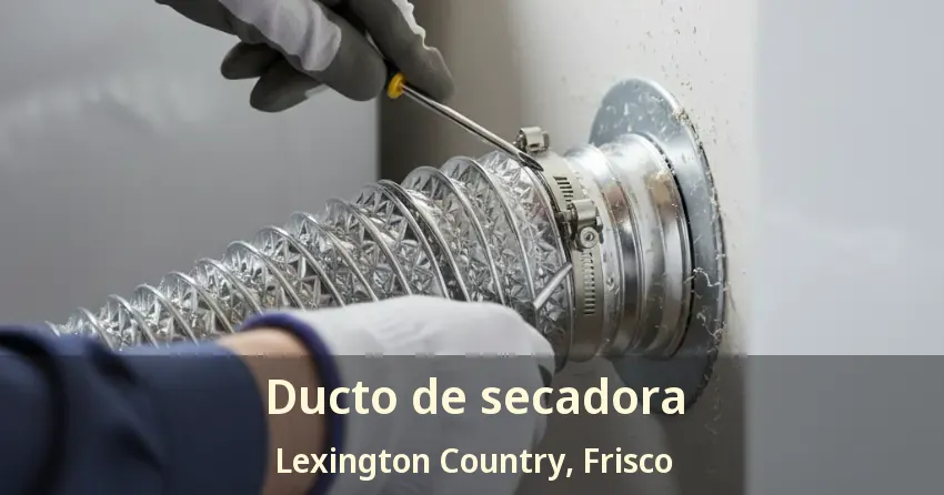 Ducto de secadora Lexington Country, Frisco - TX
