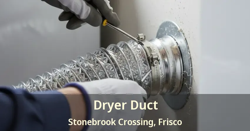 Dryer Duct Stonebrook Crossing, Frisco - TX Dryer Duct Stonebrook Crossing, Frisco - TX