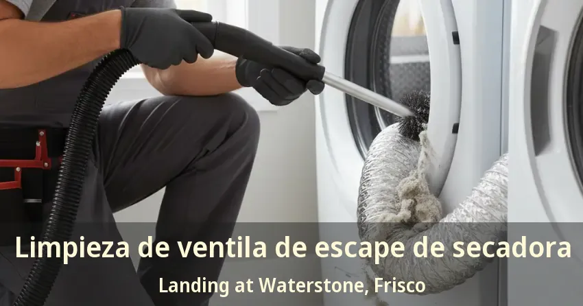 Limpieza de ventila de escape de secadora Landing at Waterstone, Frisco - TX