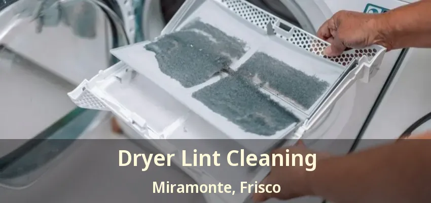 Dryer Lint Cleaning Miramonte, Frisco - TX