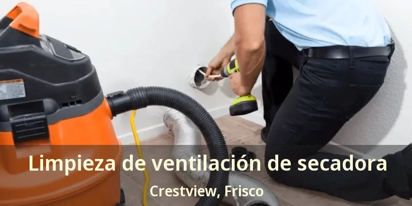 Limpieza de ventilación de secadora Crestview, Frisco - TX