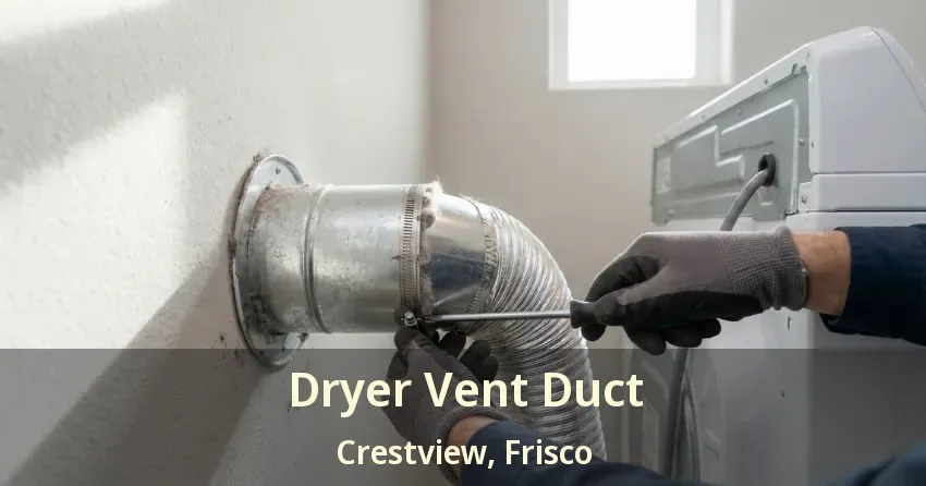 Dryer Vent Duct Crestview, Frisco - TX Dryer Vent Duct Crestview, Frisco - TX