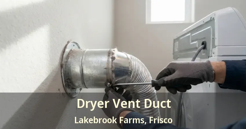 Dryer Vent Duct Lakebrook Farms, Frisco - TX Dryer Vent Duct Lakebrook Farms, Frisco - TX
