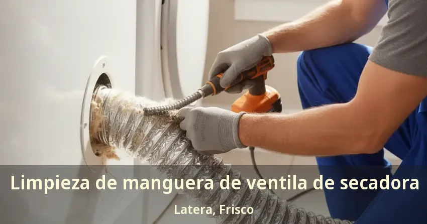 Limpieza de manguera de ventila de secadora Latera, Frisco - TX Limpieza de manguera de ventila de secadora Latera, Frisco - TX