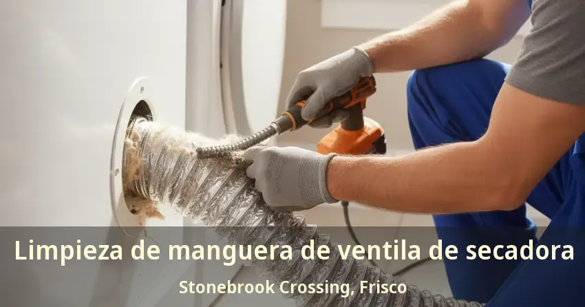 Limpieza de manguera de ventila de secadora Stonebrook Crossing, Frisco - TX Limpieza de manguera de ventila de secadora Stonebrook Crossing, Frisco - TX