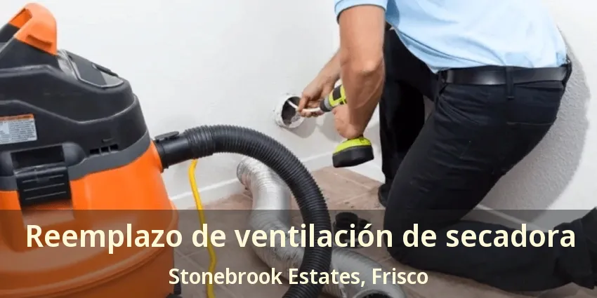 Reemplazo de ventilación de secadora Stonebrook Estates, Frisco - TX Reemplazo de ventilación de secadora Stonebrook Estates, Frisco - TX