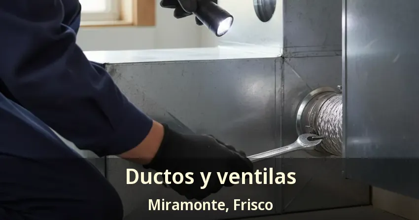 Ductos y ventilas Miramonte, Frisco - TX