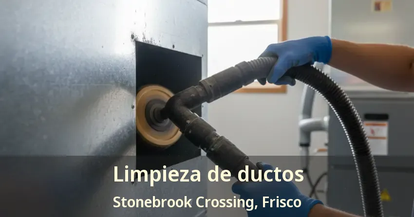 Limpieza de ductos Stonebrook Crossing, Frisco - TX Limpieza de ductos Stonebrook Crossing, Frisco - TX