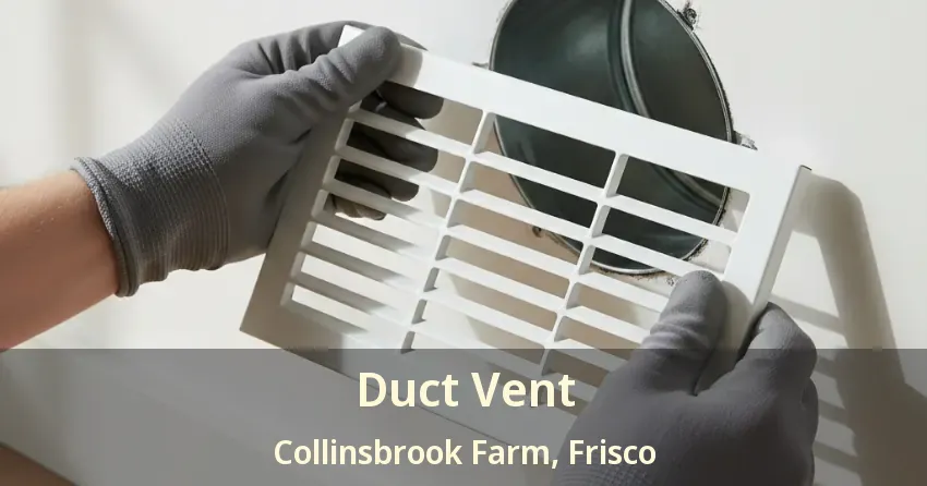 Duct Vent Collinsbrook Farm, Frisco - TX