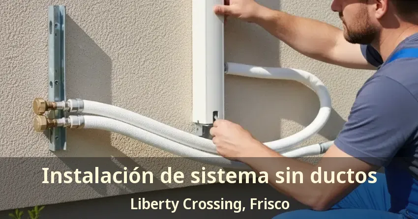 Instalación de sistema sin ductos Liberty Crossing, Frisco - TX