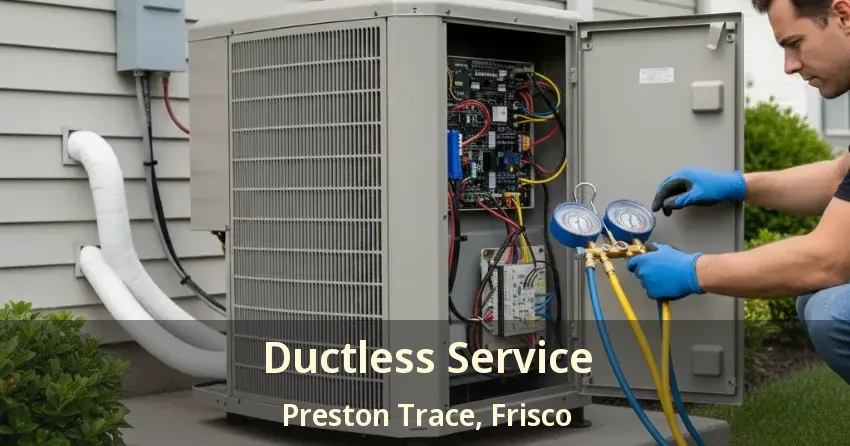 Ductless Service Preston Trace, Frisco - TX Ductless Service Preston Trace, Frisco - TX