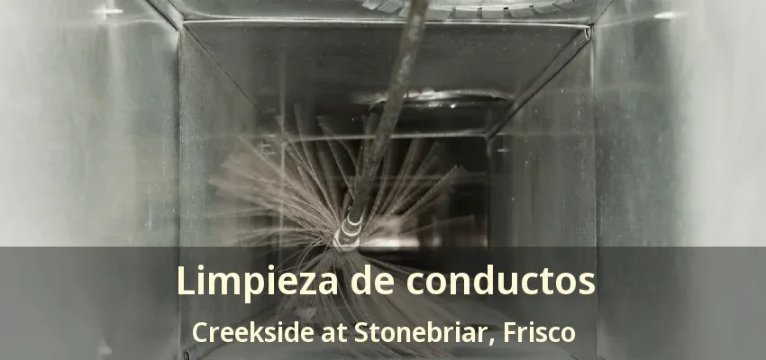 Limpieza de conductos Creekside at Stonebriar, Frisco - TX