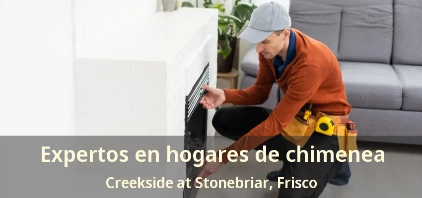 Expertos en hogares de chimenea Creekside at Stonebriar, Frisco - TX Expertos en hogares de chimenea Creekside at Stonebriar, Frisco - TX