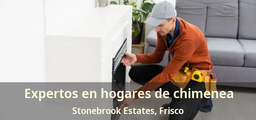 Expertos en hogares de chimenea Stonebrook Estates, Frisco - TX Expertos en hogares de chimenea Stonebrook Estates, Frisco - TX