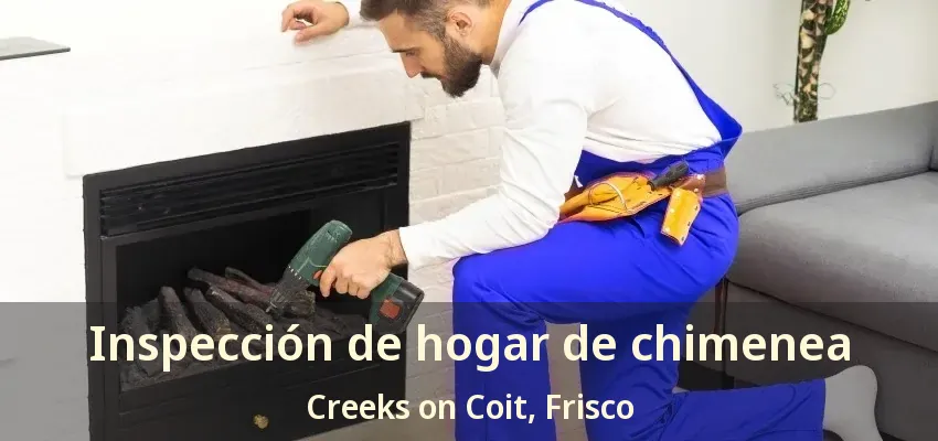 Inspección de hogar de chimenea Creeks on Coit, Frisco - TX