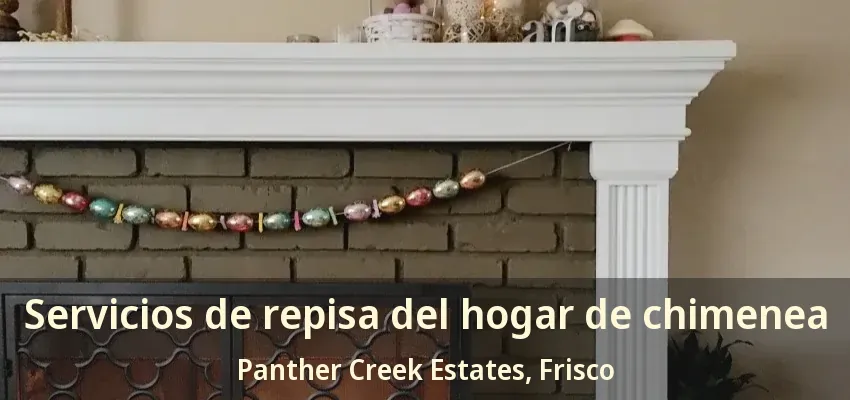 Servicios de repisa del hogar de chimenea Panther Creek Estates, Frisco - TX