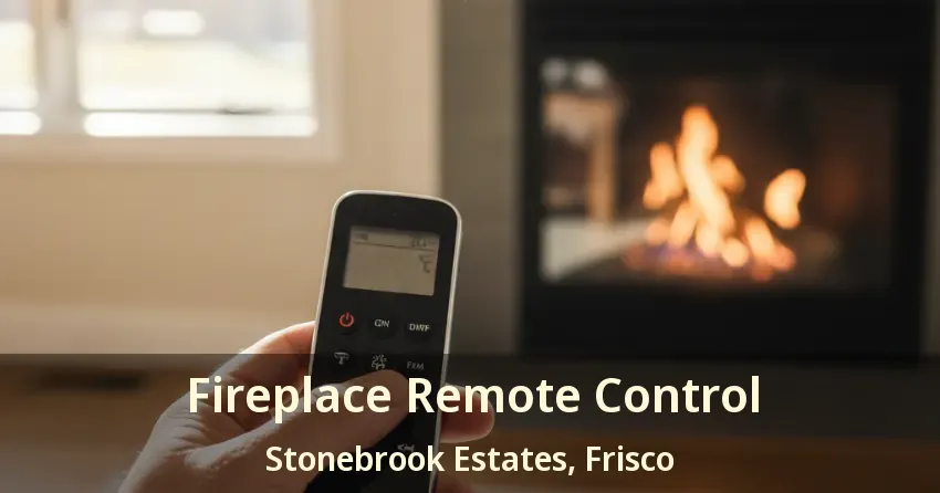Fireplace Remote Control Stonebrook Estates, Frisco - TX
