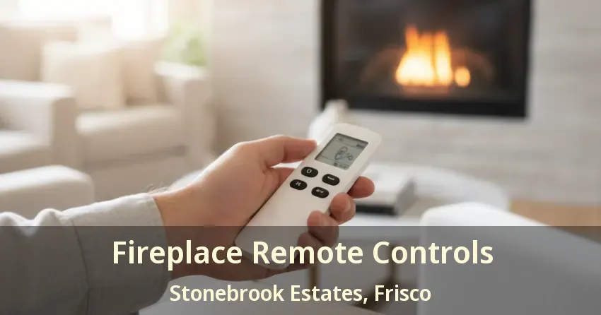 Fireplace Remote Controls Stonebrook Estates, Frisco - TX Fireplace Remote Controls Stonebrook Estates, Frisco - TX