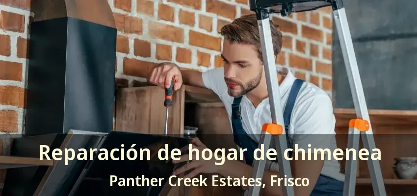Reparación de hogar de chimenea Panther Creek Estates, Frisco - TX Reparación de hogar de chimenea Panther Creek Estates, Frisco - TX