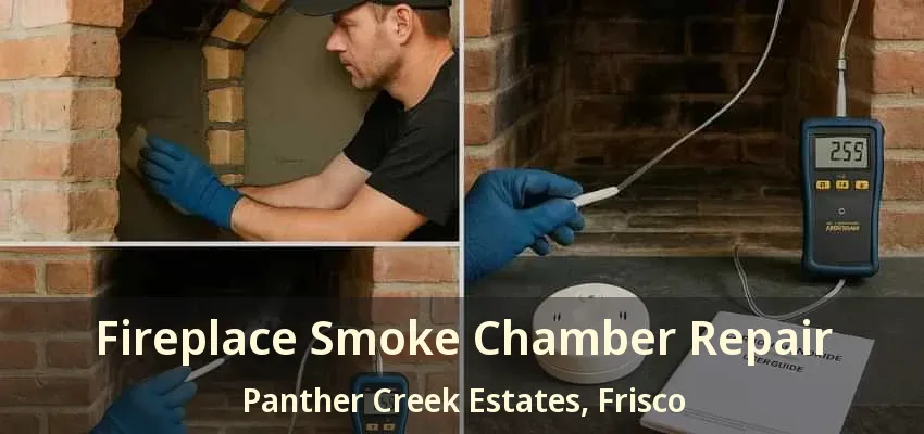 Fireplace Smoke Chamber Repair Panther Creek Estates, Frisco - TX